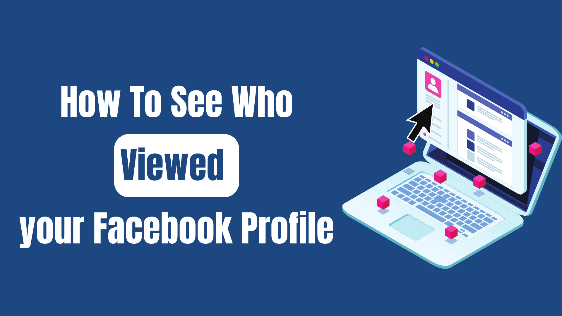 How To See Who Viewed your Facebook profile