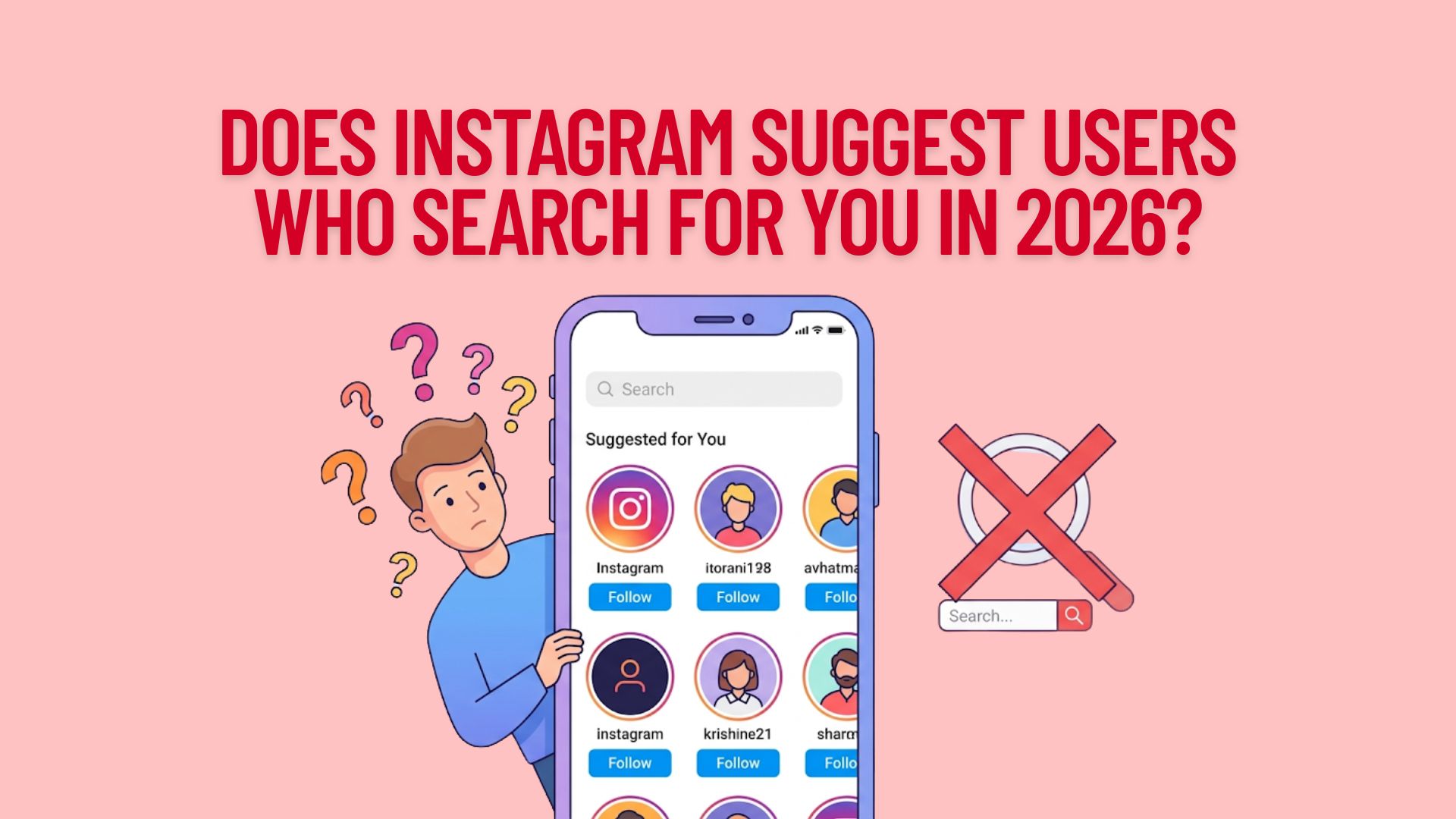 Does Instagram Suggest Users Who Search For You in 2026